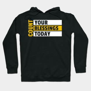 Count Your Blessings Today Hoodie